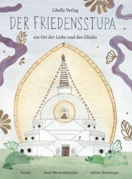 Der Friedensstupa - ein Ort der Liebe und des Glücks