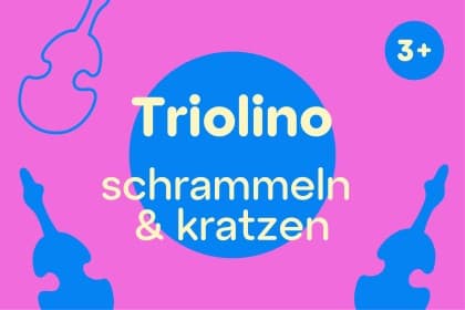 Familienkonzert | Triolino | schrammeln & kratzen